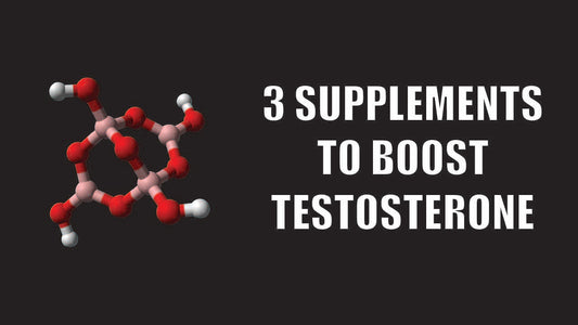 3 Best Testosterone Boosting Supplements